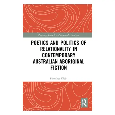 "Poetics and Politics of Relationality in Contemporary Australian Aboriginal Fiction" - "" ("Kle