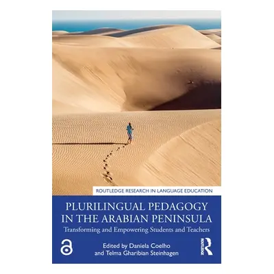 "Plurilingual Pedagogy in the Arabian Peninsula: Transforming and Empowering Students and Teache