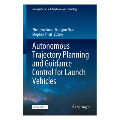 "Autonomous Trajectory Planning and Guidance Control for Launch Vehicles" - "" ("Song Zhengyu")