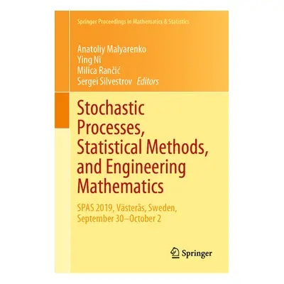 "Stochastic Processes, Statistical Methods, and Engineering Mathematics: Spas 2019, Vsters, Swed