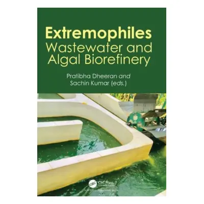 "Extremophiles: Wastewater and Algal Biorefinery" - "" ("Dheeran Pratibha")