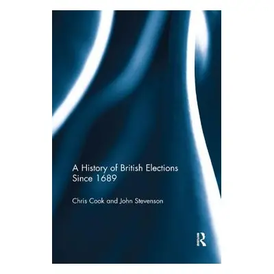 "A History of British Elections Since 1689" - "" ("Cook Chris")