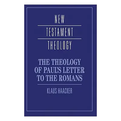 "The Theology of Paul's Letter to the Romans" - "" ("Haacker Klaus")