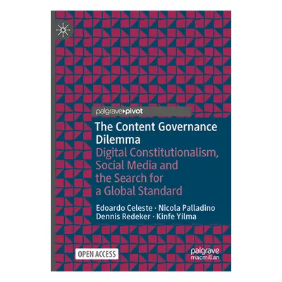 "The Content Governance Dilemma: Digital Constitutionalism, Social Media and the Search for a Gl