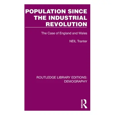 "Population Since the Industrial Revolution: The Case of England and Wales" - "" ("Tranter Neil"