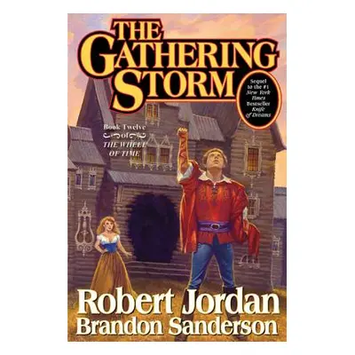 "The Gathering Storm: Book Twelve of the Wheel of Time" - "" ("Jordan Robert")