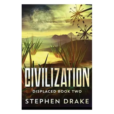 "Civilization: Large Print Edition" - "" ("Drake Stephen")