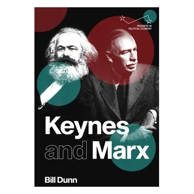 "Keynes and Marx" - "" ("Dunn Bill")