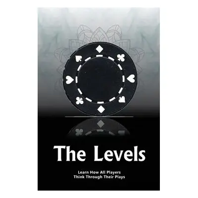 "The Levels: Learn How All Players Think Through Their Plays" - "" ("Javadi Yadi")