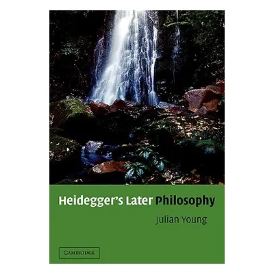 "Heidegger's Later Philosophy" - "" ("Young Julian")