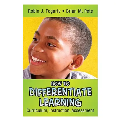 "How to Differentiate Learning: Curriculum, Instruction, Assessment" - "" ("Fogarty Robin J.")