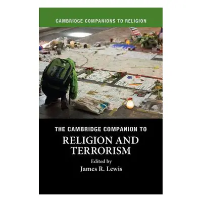 "The Cambridge Companion to Religion and Terrorism" - "" ("Lewis James R.")