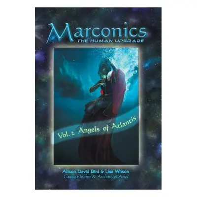 "Marconics: Vol. 2 Angels of Atlantis" - "" ("David Bird Alison")