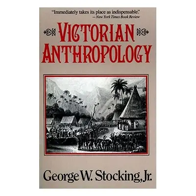 "Victorian Anthropology" - "" ("Stocking George")