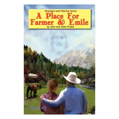 "A Place For Farmer and Emile" - "" ("Probst John And Patty")