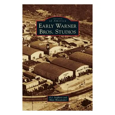 "Early Warner Bros. Studios" - "" ("Stephens E. J.")