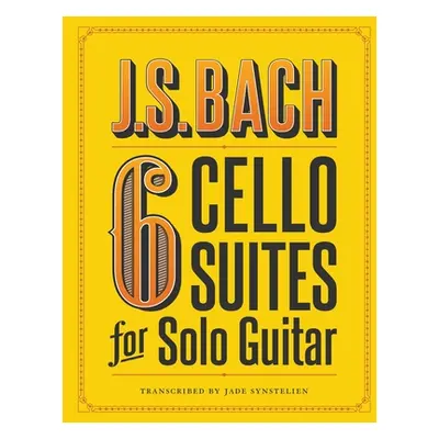 "J.S. Bach 6 Cello Suites for Solo Guitar" - "" ("Synstelien Jade")