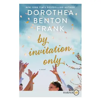 "By Invitation Only" - "" ("Frank Dorothea Benton")