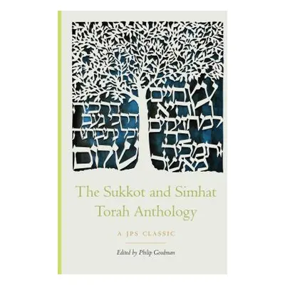 "The Sukkot and Simhat Torah Anthology" - "" ("Goodman Philip")