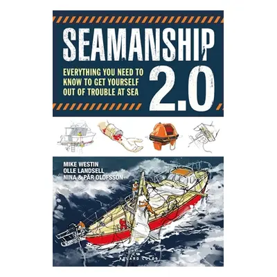 "Seamanship 2.0: Everything You Need to Know to Get Yourself Out of Trouble at Sea" - "" ("Westi