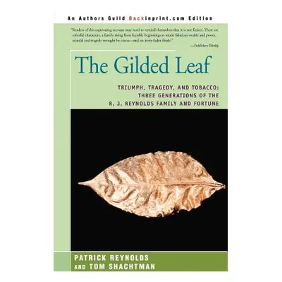 "The Gilded Leaf: Triumph, Tragedy, and Tobacco: Three Generations of the R. J. Reynolds Family 