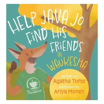 "Help Java Jo Find His Friends in Waukesha" - "" ("Tofte Agatha")