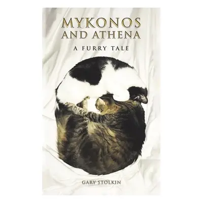 "Mykonos and Athena - A Furry Tale" - "" ("Stolkin Gary")