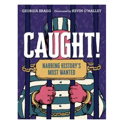 "Caught!" - "Nabbing History's Most Wanted" ("Bragg Georgia")