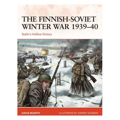 "The Finnish-Soviet Winter War 1939-40: Stalin's Hollow Victory" - "" ("Murphy David")