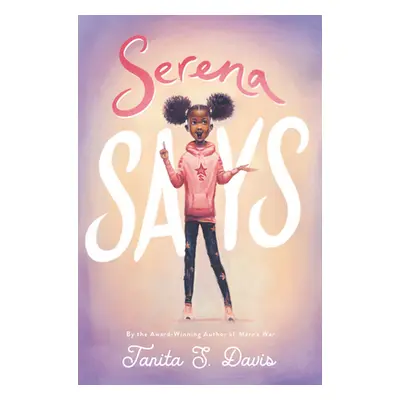 "Serena Says" - "" ("Davis Tanita S.")