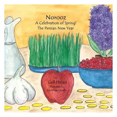 "Norooz A Celebration of Spring! The Persian New Year" - "" ("Cavallo Christina")