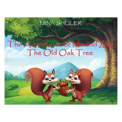 "The Adventures of Me and Zee: The Old Oak Tree" - "" ("Shuler Mina")