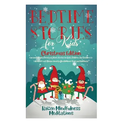 "Bedtime Stories for Kids: Christmas Edition - Fun and Calming Christmas Short Stories for Kids,