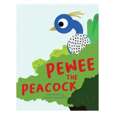 "Pewee the Peacock" - "" ("Rutz Gracie")