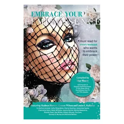 "Embrace Your Feminessence: A must read for every woman who wants to embrace their power" - "" (