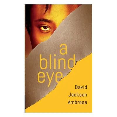 "A Blind Eye" - "" ("Ambrose David Jackson")