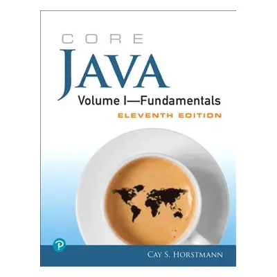 "Core Java Volume I--Fundamentals" - "" ("Horstmann Cay")