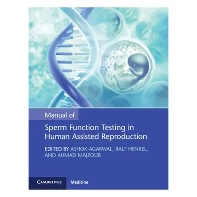 "Manual of Sperm Function Testing in Human Assisted Reproduction" - "" ("Agarwal Ashok")