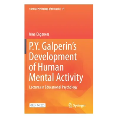 "P.Y. Galperin's Development of Human Mental Activity: Lectures in Educational Psychology" - "" 