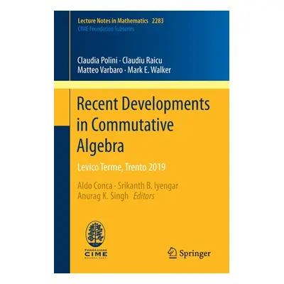 "Recent Developments in Commutative Algebra: Levico Terme, Trento 2019" - "" ("Polini Claudia")