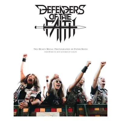 "Defenders of the Faith: The Heavy Metal Photography of Peter Beste" - "" ("Beste Peter")