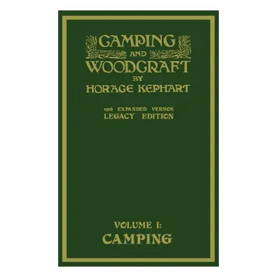 "Camping And Woodcraft Volume 1 - The Expanded 1916 Version