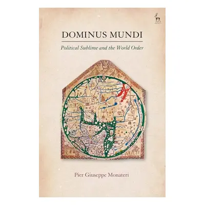 "Dominus Mundi: Political Sublime and the World Order" - "" ("Monateri Pier Giuseppe")