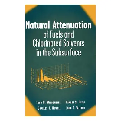 "Natural Attenuation of Fuels and Chlorinated Solvents in the Subsurface" - "" ("Wiedemeier Todd