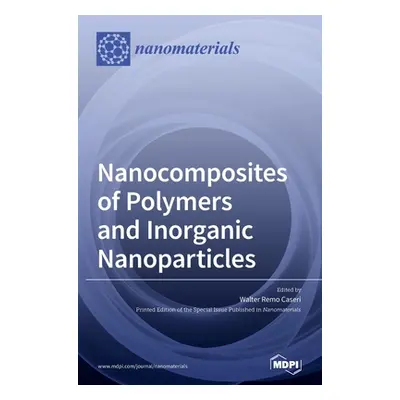 "Nanocomposites of Polymers and Inorganic Nanoparticles" - "" ("Caseri Walter Remo")