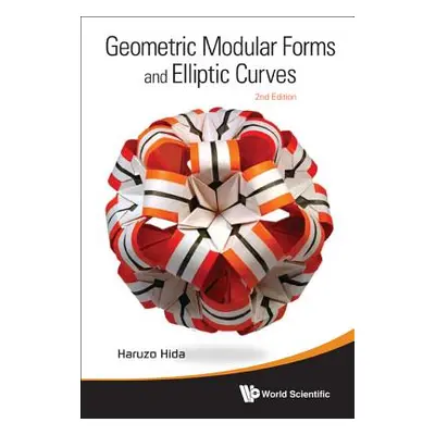 "Geometric Modular Forms and Elliptic Curves (2nd Edition)" - "" ("Hida Haruzo")