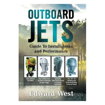 "Outboard Jets: Guide to Installations and Performance" - "" ("West Edward")