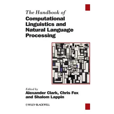 "The Handbook of Computational Linguistics and Natural Language Processing" - "" ("Clark")