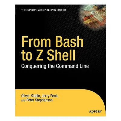 "From Bash to Z Shell: Conquering the Command Line" - "" ("Kiddle Oliver")