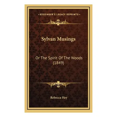 "Sylvan Musings: Or the Spirit of the Woods (1849)" - "" ("Hey Rebecca")